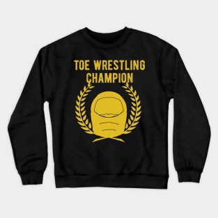 Toe Wrestling Champion Crewneck Sweatshirt